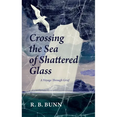 Crossing the Sea of Glass: A Voyage Through Grief