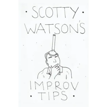 Scotty Watson's Improv Tips