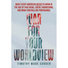 War for Your Worldview: What Every American Needs to Know in the Age of Fake News, Social Engineering, and Mind-Controlling Propaganda
