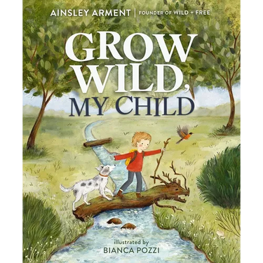 Grow Wild, My Child
