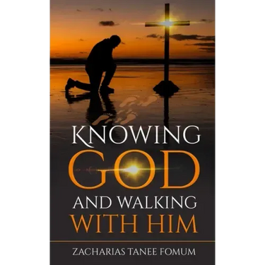 Knowing God And Walking With Him