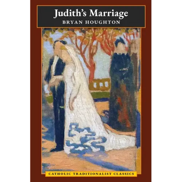 Judith's Marriage (Catholic Traditionalist Classics)