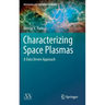 Characterizing Space Plasmas: A Data Driven Approach