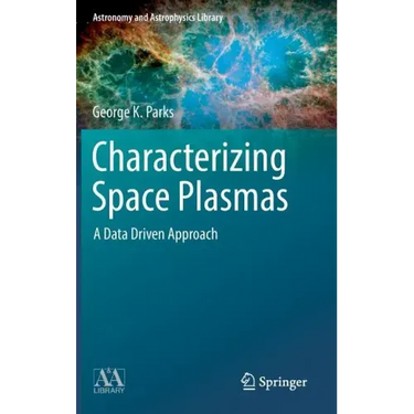 Characterizing Space Plasmas: A Data Driven Approach