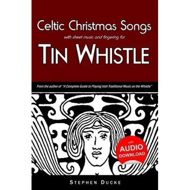 Celtic Christmas Songs with Sheet Music and Fingering for Tin Whistle