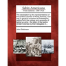 The Declaration by the Representatives of the United Colonies of North America, Now Met in General Congress at Philadelphia, Setting Forth the Causes