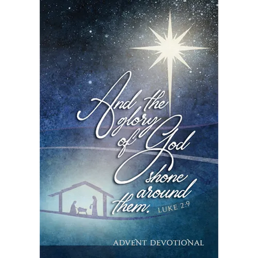 And the Glory of God Shone Around Them: An Advent Devotional