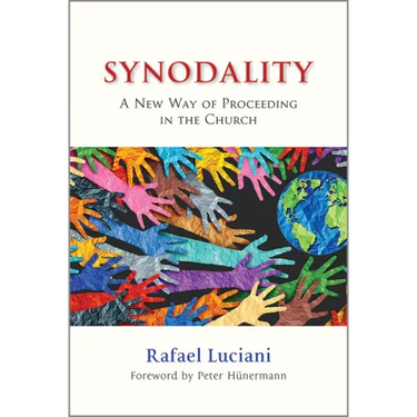 Synodality: A New Way of Proceeding in the Church: A New of Proceeding in the Church