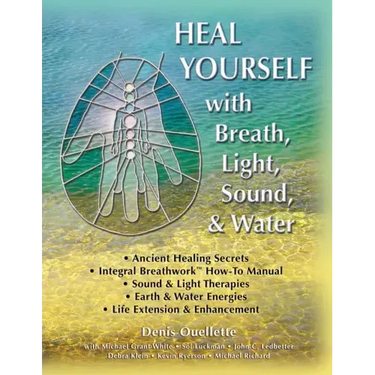 Heal Yourself with Breath, Light, Sound & Water