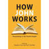 How John Works: Storytelling in the Fourth Gospel