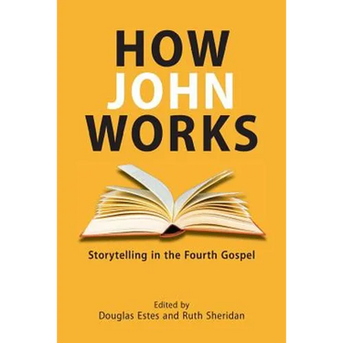 How John Works: Storytelling in the Fourth Gospel