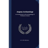 Aegean Archaeology: An Introduction to the Archaeology of Prehistoric Greece