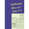 Challenging Mazes for Kids 8-12: Maze Books for Kids, maze activity books for kids, amazing maze book
