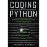 Coding with Python: An Introductory Guide for Beginners to Learn and Start Coding with Python