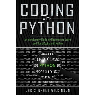 Coding with Python: An Introductory Guide for Beginners to Learn and Start Coding with Python