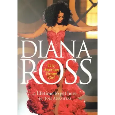 A Lifetime to Get Here: Diana Ross: the American Dreamgirl