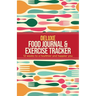 Deluxe Food Journal & Exercise Tracker: 12 weeks to a happier and healthier you