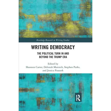 Writing Democracy: The Political Turn in and Beyond the Trump Era