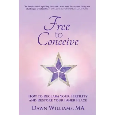 Free to Conceive: How to Reclaim Your Fertility and Restore Your Inner Peace