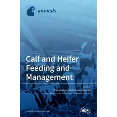 Calf and Heifer Feeding and management
