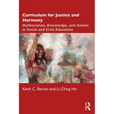 Curriculum for Justice and Harmony: Deliberation, Knowledge, and Action in Social and Civic Education