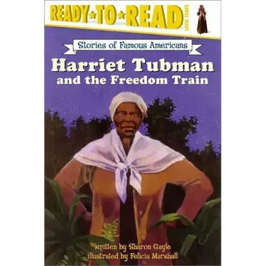 Harriet Tubman and the Freedom Train: Ready-To-Read Level 3