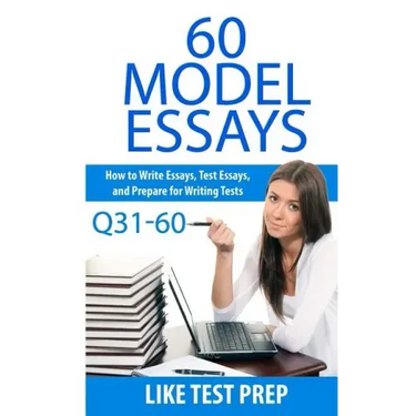 60 Model Essays Q31-60: 120 Model Essay 30 Day Pack 2