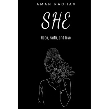 She: Hope, Faith, and Love