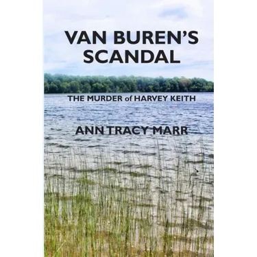 Van Buren's Scandal: The Murder of Harvey Keith