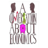 A Conversation About Economics