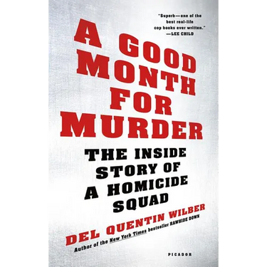 A Good Month for Murder: The Inside Story of a Homicide Squad