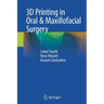 3D Printing in Oral & Maxillofacial Surgery