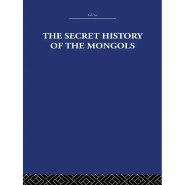 The Secret History of the Mongols: And Other Pieces