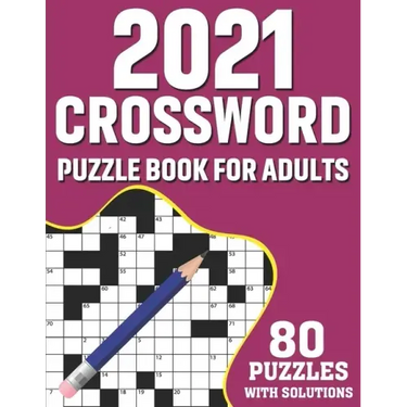2021 Crossword Puzzle Book For Adults: Challenging Mindfulness Crossword Games Book For 2021 Adults With Supplying 80 Puzzles From Medium to Hard Leve
