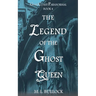 The Legend of the Ghost Queen