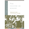The Country of Memory: Remaking the Past in Late Socialist Vietnam Volume 3