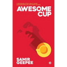 Awesome Cup: A Remarkable Story about Having Conversations and Exploring the Mind