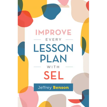 Improve Every Lesson Plan with Sel