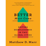 Better Must Come: Exiting Homelessness in Two Global Cities