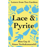 Lace & Pyrite: Letters from Two Gardens