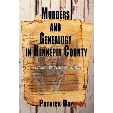 Murders and Genealogy in Hennepin County: A Detective Anna Fitzgerald Mystery