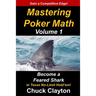 Mastering Poker Math: Become a Feared Shark in Texas No-Limit Hold'em
