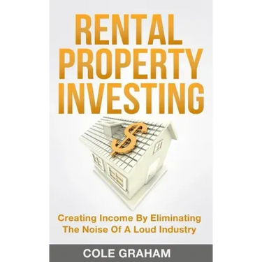Rental Property Investing: Creating Income By Eliminating The Noise Of A Loud Industry