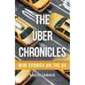 The Uber Chronicles: Mini Stories on the Go