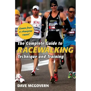 The Complete Guide to Racewalking: Technique and Training