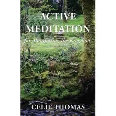Active Meditation for Manifesting the Kingdom
