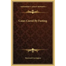 Cases Cured by Fasting