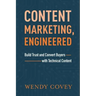 Content Marketing, Engineered: Build Trust and Convert Buyers with Technical Content