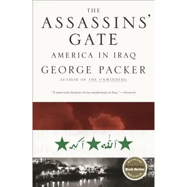 The Assassins' Gate: America in Iraq