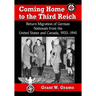 Coming Home to the Third Reich: Return Migration of German Nationals from the United States and Canada, 1933-1941